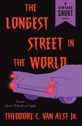 Icon image The Longest Street in the World: from Never Whistle at Night