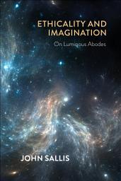 Icon image Ethicality and Imagination: On Luminous Abodes