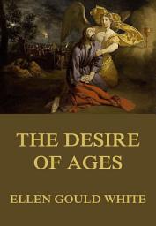 Icon image The Desire of Ages: eBook Edition