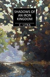 Icon image Shadows of an Iron Kingdom: A Nine Star Mystery/Adventure #3