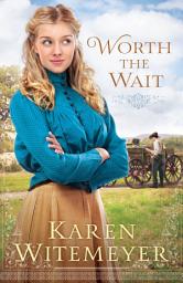 Icon image Worth the Wait (Ladies of Harper's Station): A Ladies of Harper's Station Novella