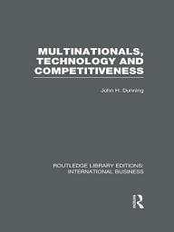 Icon image Multinationals, Technology & Competitiveness (RLE International Business)