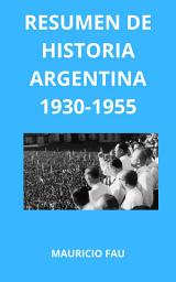 Icon image RESUMEN DE HISTORIA ARGENTINA 1930-1955