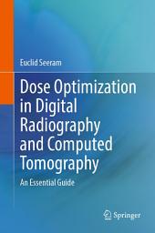 Icon image Dose Optimization in Digital Radiography and Computed Tomography: An Essential Guide