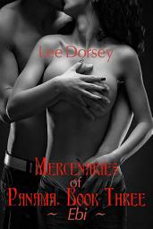 Icon image Mercenaries of Panama, Book Three: Ebi