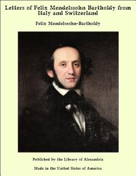 Icon image Letters of Felix Mendelssohn Bartholdy from Italy and Switzerland
