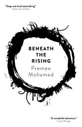 Icon image Beneath the Rising: The Locus, British Fantasy and Aurora Award nominated debut!