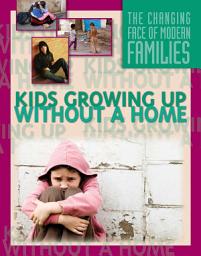 Icon image Kids Growing Up Without a Home