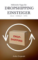 Icon image Tipps für Dropshipping Einsteiger - Wichtige Tipps zum Start !: Wie sie am besten mit Dropshipping starten und ihre ersten Produkte verkaufen !