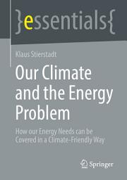 Icon image Our Climate and the Energy Problem: How our Energy Needs can be Covered in a Climate-Friendly Way
