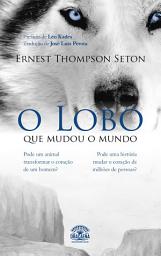 Icon image O Lobo que mudou o mundo