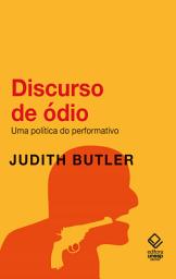 Icon image Discurso de ódio: Uma política do performativo