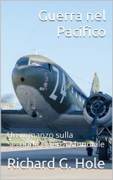 Icon image Guerra nel Pacifico: Un romanzo sulla Seconda Guerra Mondiale