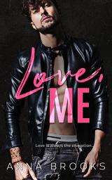Icon image Love, Me: An Enemies to Lovers Romance