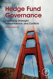 Icon image Hedge Fund Governance: Evaluating Oversight, Independence, and Conflicts