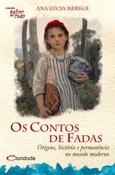 Icon image Os Contos de Fadas: Origens, História e permanência no mundo moderno