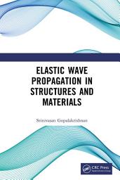 Icon image Elastic Wave Propagation in Structures and Materials