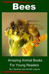 Icon image Bees - For Kids - Amazing Animal Books for Young Readers
