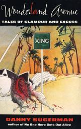 Icon image Wonderland Avenue: Tales of Glamour and Excess