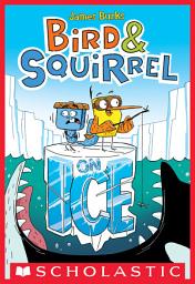 Icon image Bird & Squirrel On Ice: A Graphic Novel (Bird & Squirrel #2)