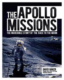 Icon image The Apollo Missions: The Incredible Story of the Race to the Moon