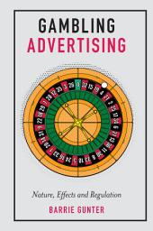 Icon image Gambling Advertising: Nature, Effects and Regulation