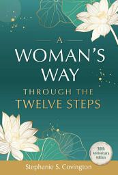 Icon image A Woman's Way through the Twelve Steps