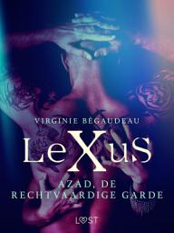 Icon image LeXuS: Azad, de Rechtvaardige Garde - Een erotische dystopie