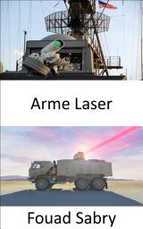 Icon image Arme Laser: Les systèmes de défense aérienne les plus innovants utilisant de puissants lasers pour brûler les drones et les roquettes ennemis