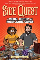 Icon image Side Quest: A Visual History of Roleplaying Games, A Graphic Novel