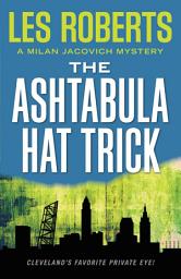 Icon image The Ashtabula Hat Trick: A Milan Jacovich Mystery