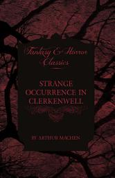 Icon image Strange Occurrence in Clerkenwell (Fantasy and Horror Classics)