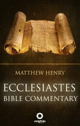Icon image Ecclesiastes - Complete Bible Commentary Verse by Verse