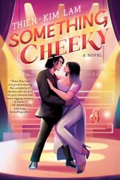 Icon image Something Cheeky: A Novel