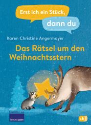 Icon image Erst ich ein Stück dann du – Das Rätsel um den Weihnachtsstern: Für das gemeinsame Lesenlernen ab der 1. Klasse