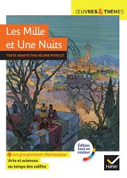 Icon image Les Mille et Une Nuits: suivi d'un groupement thématique « Arts et sciences au temps des califes »