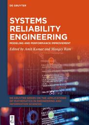 Icon image Systems Reliability Engineering: Modeling and Performance Improvement