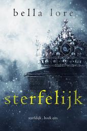 Icon image Sterfelijk (Boek Eén)