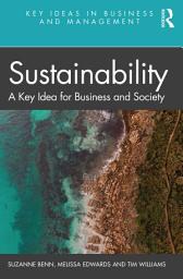 Icon image Sustainability: A Key Idea for Business and Society