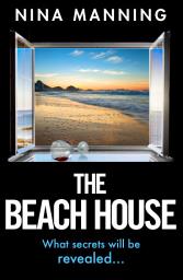 Icon image The Beach House: The completely addictive psychological thriller from Nina Manning