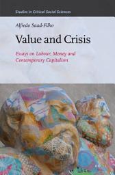 Icon image Value and Crisis: Essays on Labour, Money and Contemporary Capitalism