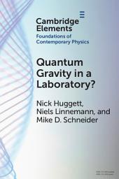 Icon image Quantum Gravity in a Laboratory?