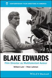 Icon image Blake Edwards: Film Director as Multitalented Auteur