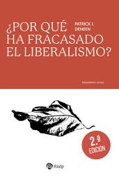 Icon image ¿Por qué ha fracasado el liberalismo?
