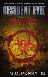 Icon image Resident Evil, T4 : Aux portes de l'enfer