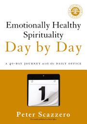 Icon image Emotionally Healthy Spirituality Day by Day: A 40-Day Journey with the Daily Office