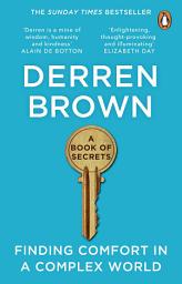 Icon image A Book of Secrets: Finding comfort in a complex world - THE INSTANT SUNDAY TIMES BESTSELLER