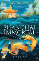 Icon image Shanghai Immortal: A richly told romantic fantasy novel set in Jazz Age Shanghai