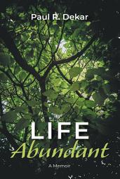Icon image Life Abundant: A Memoir