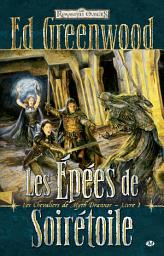 Icon image Les Chevaliers de Myth Drannor, T1 : Les Épées de Soirétoile